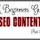 A Beginners Guide to Writing SEO Content: Part 1